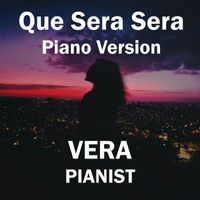 Vera - Que Sera Sera (Piano Version)