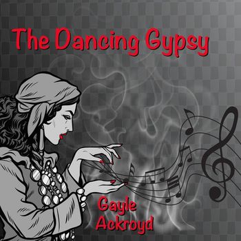Gayle Ackroyd - Dancing Gypsy