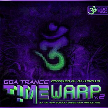 Various Artists - Goatrance Timewarp, Vol. 2 (20 Top New School Classic Goa Trance Hits)