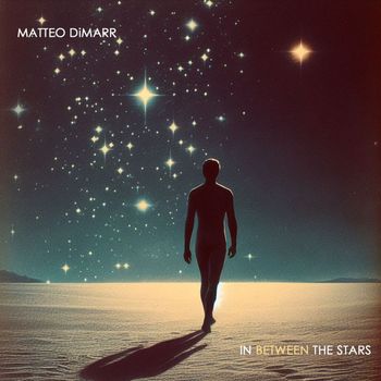 Matteo DiMarr - In Between The Stars