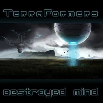 Terraformers - Destroyed Mind