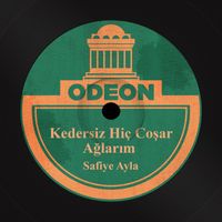 Safiye Ayla - Kedersiz Hiç Coşar Ağlarım