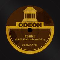 Safiye Ayla - Yanku (Büyük Önderimiz Atatürk'e)