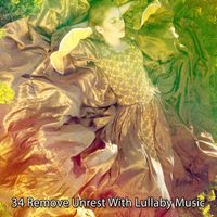 Rest & Relax Nature Sounds Artists - 34 Remove Unrest With Lullaby Music