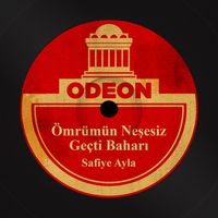 Safiye Ayla - Ömrümün Neşesiz Geçti Baharı