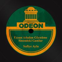 Safiye Ayla - Uçsun Adadan Göynüme Sinendeki Gamlar