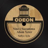 Safiye Ayla - Sine i Suzanıma Ahım Yeter