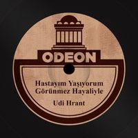 Udi Hrant - Hastayım Yaşıyorum Görünmez Hayaliyle
