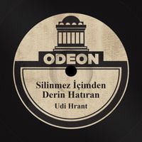 Udi Hrant - Silinmez İçimden Derin Hatıran