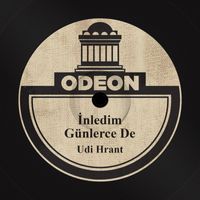 Udi Hrant - İnledim Günlerce De