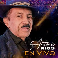 Antonio Rios - En Vivo