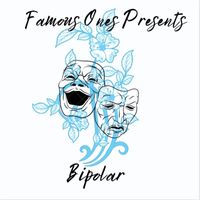 Famous Ones - Bipolar