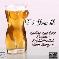 Skramble - Ladies Luv Cool Skram: Sophisticated Hood Boogers (Explicit)