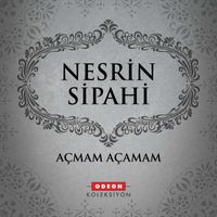 Nesrin Sipahi - Açmam Açamam
