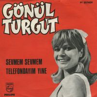 Gönül Turgut - Sevmem Sevmem / Telefondayım Yine