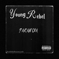 Young Rebel - Paranoia (Explicit)