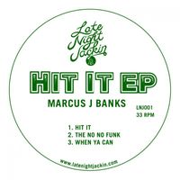 Marcus J Banks - Hit It EP