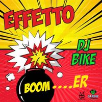 Dj Bike - Effetto Boom....Er