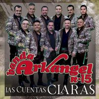 Banda Arkangel R-15 - Las Cuentas Claras