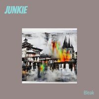 Bleak - Junkie