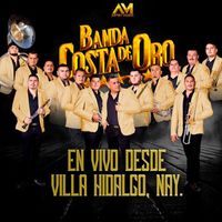 Banda Costa De Oro - En Vivo Desde Villa Hidalgo, Nay.