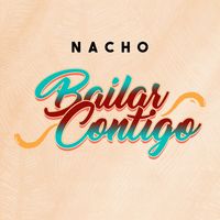 Nacho - Bailar Contigo