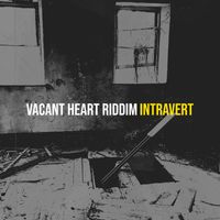 Intravert - Vacant Heart Riddim