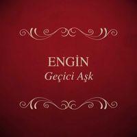 Engin - Geçici Aşk