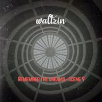 Waltzin - Remember The Dreams - Scene 9