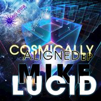 Mike Lucid - Cosmically Aligned