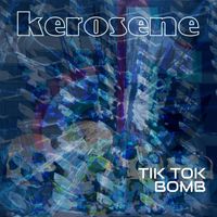 Kerosene - Tik Tok Bomb