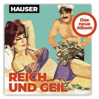 Hauser - Reich und geil