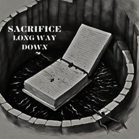Sacrifice - Long Way Down (Explicit)