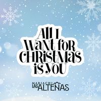 Mariachi Las Alteñas - All I Want For Christmas Is You