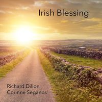 Richard Dillon - Irish Blessing (feat. Corinne Seganos)