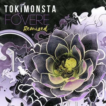 TOKiMONSTA - FOVERE (Remixed)