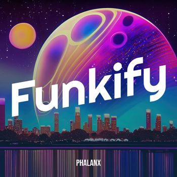 Phalanx - Funkify