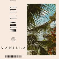 Get To Know - Vanilla