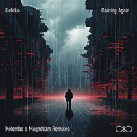 Betoko - Raining Again (Kolombo & Magnetizm Remixes)