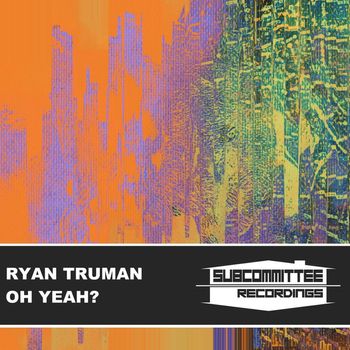 Ryan Truman - Oh Yeah?