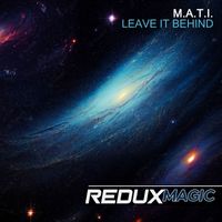 M.A.T.I. - Leave it Behind