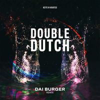 Keys N Krates - Double Dutch (Dai Burger Remix)