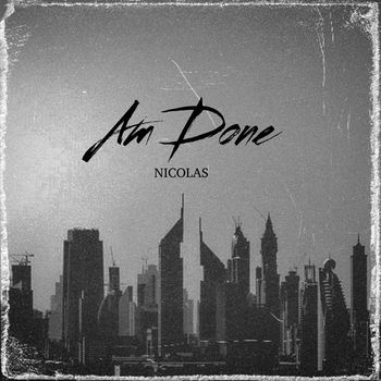 NICOLAS - Am Done (Explicit)
