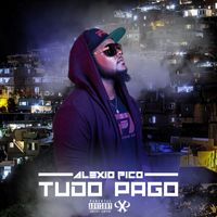 ALEXIO PICO - Tudo Pago (Explicit)