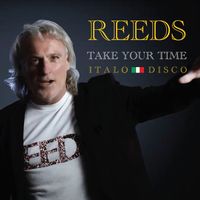 Reeds - Take Your Time - Italo Disco