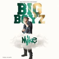 Mike - Big Boyz
