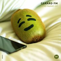 Gerard FM - Send Nudes EP