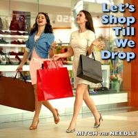 Mitch the Needle - Let's Shop Till We Drop