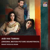 Rahat Fateh Ali Khan - Aisi Hai Tanhai (Original Motion Picture Soundtrack)