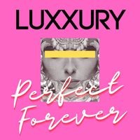 LUXXURY - Perfect Forever EP